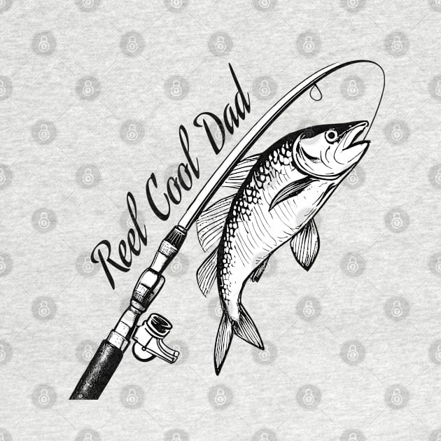 Reel Cool Dad Fishing by ArtShare